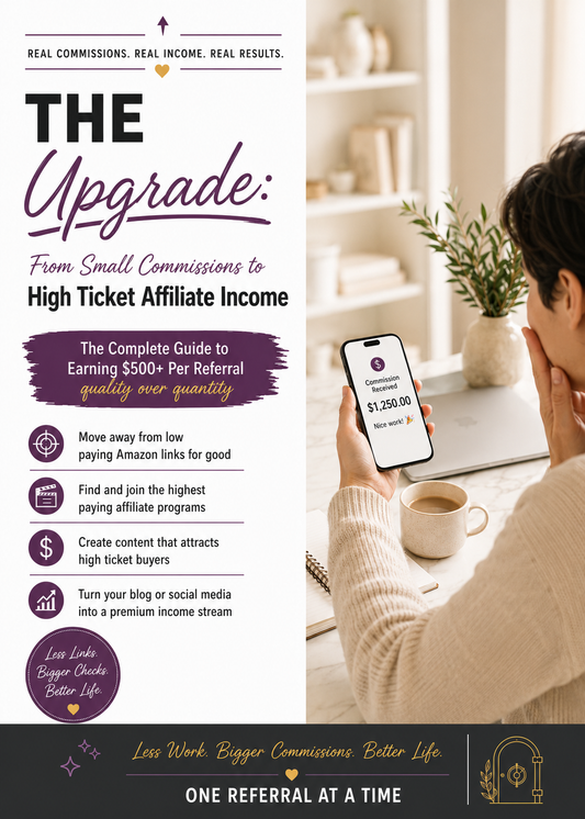The Upgrade: From Small Commissions to High Ticket Affiliate Income